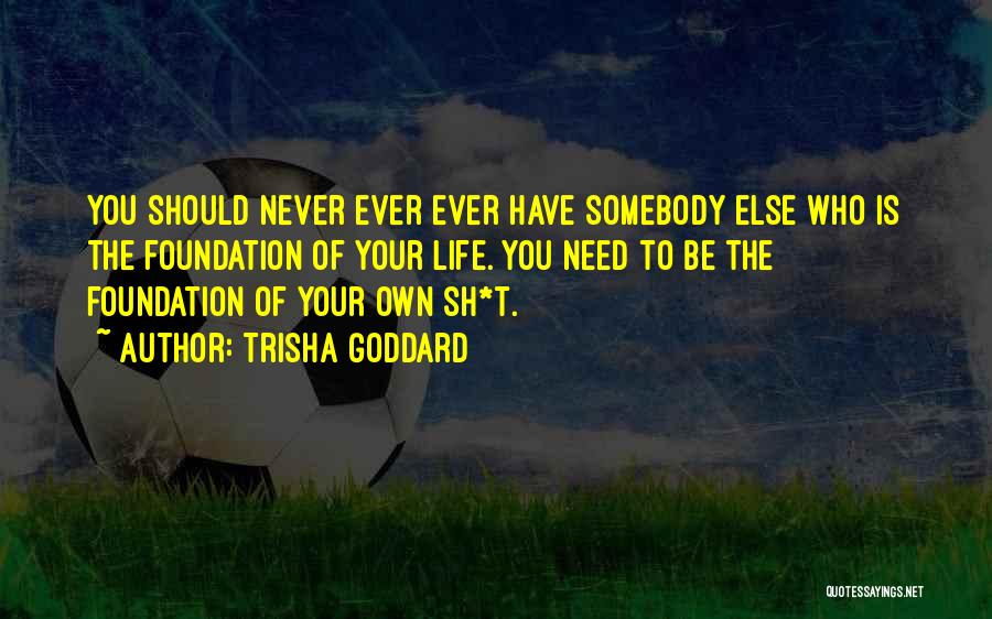 Somebody Needs You Quotes By Trisha Goddard