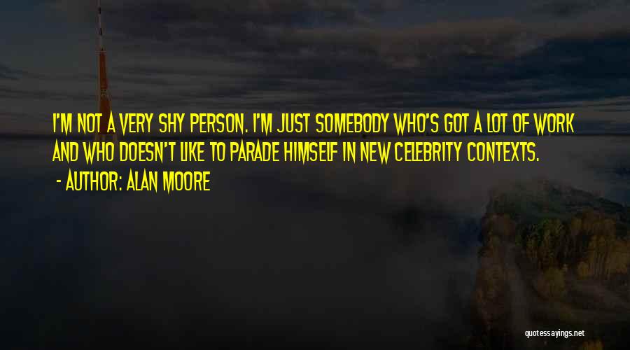 Somebody New Quotes By Alan Moore