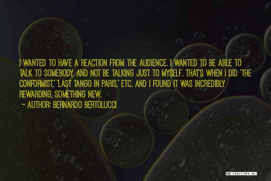 Somebody New Quotes By Bernardo Bertolucci