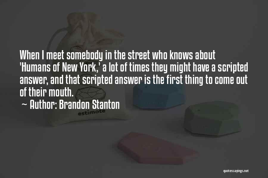 Somebody New Quotes By Brandon Stanton