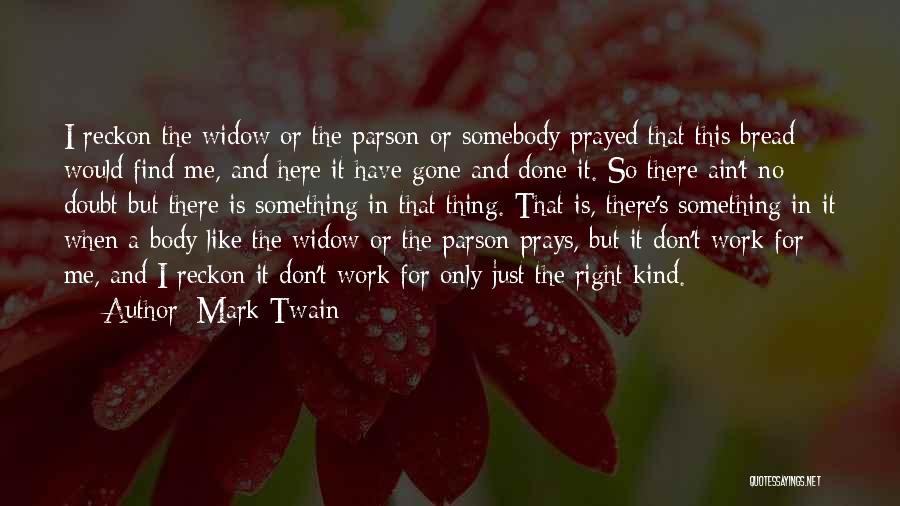 Somebody Prayed For Me Quotes By Mark Twain