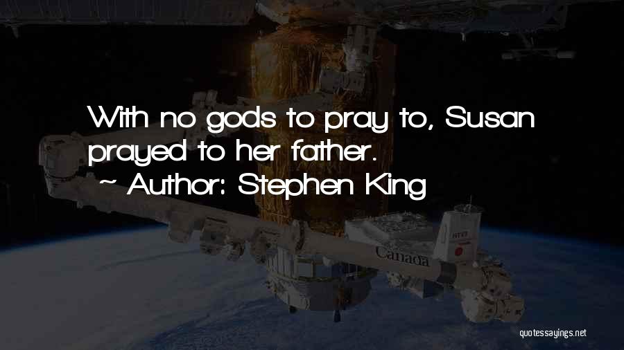 Somebody Prayed For Me Quotes By Stephen King