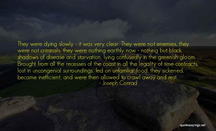 Somebody Slowly Dying Quotes By Joseph Conrad Somebody Slowly Dying Quotes By Joseph Conrad