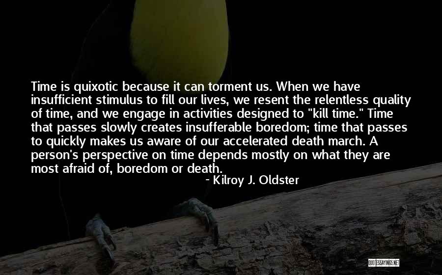 Somebody Slowly Dying Quotes By Kilroy J. Oldster Somebody Slowly Dying Quotes By Kilroy J. Oldster