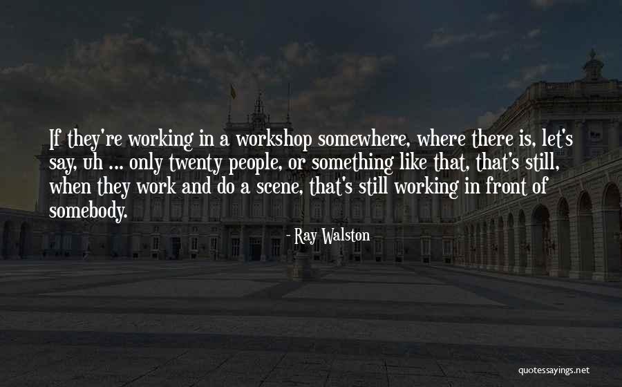 Somebody Somewhere Quotes By Ray Walston Somebody Somewhere Quotes By Ray Walston