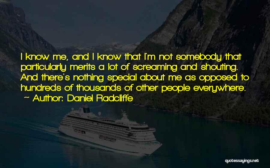 Somebody Special Quotes By Daniel Radcliffe