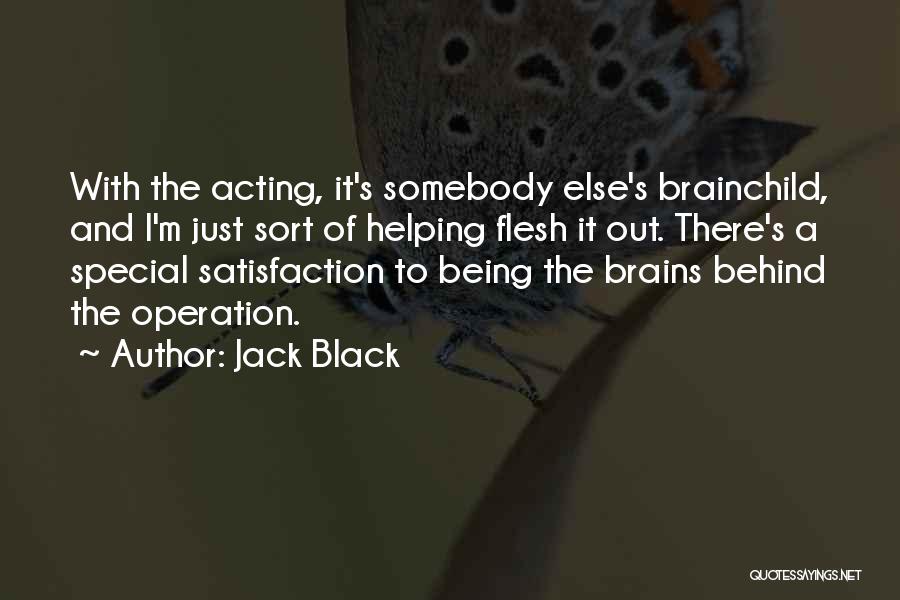 Somebody Special Quotes By Jack Black