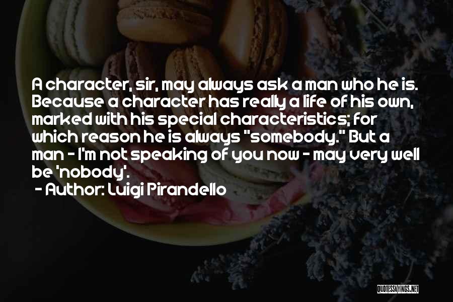 Somebody Special Quotes By Luigi Pirandello