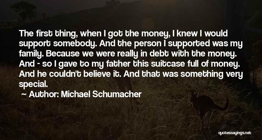 Somebody Special Quotes By Michael Schumacher