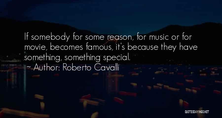 Somebody Special Quotes By Roberto Cavalli