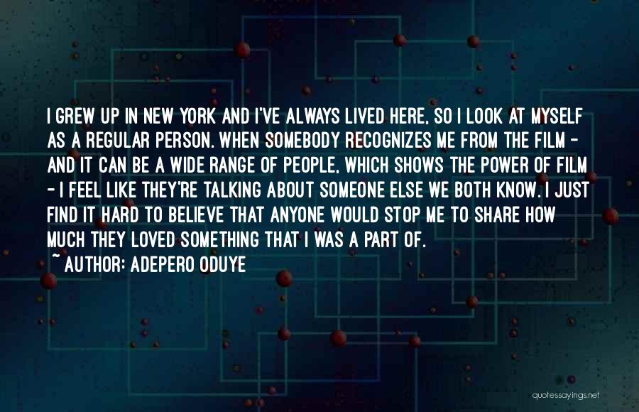 Somebody Stop Me Quotes By Adepero Oduye