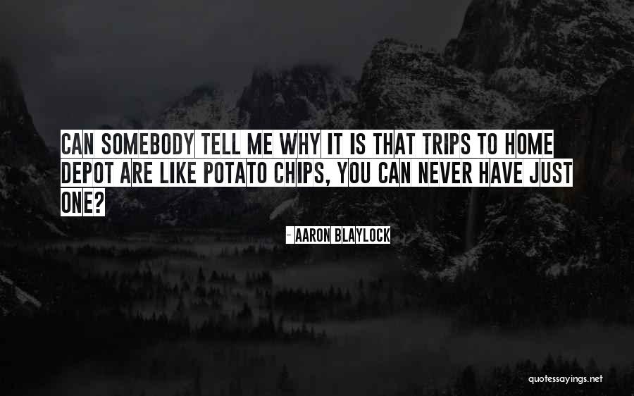 Somebody Tell Me Why Quotes By Aaron Blaylock Somebody Tell Me Why Quotes By Aaron Blaylock
