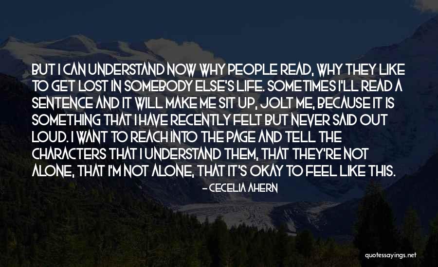 Somebody Tell Me Why Quotes By Cecelia Ahern