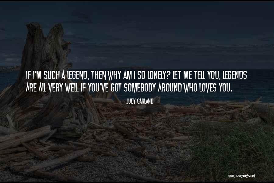 Somebody Tell Me Why Quotes By Judy Garland Somebody Tell Me Why Quotes By Judy Garland