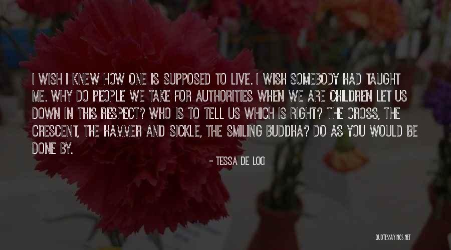 Somebody Tell Me Why Quotes By Tessa De Loo