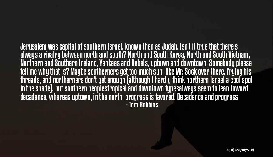 Somebody Tell Me Why Quotes By Tom Robbins Somebody Tell Me Why Quotes By Tom Robbins