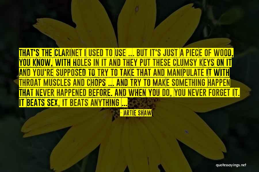 Somebody That I Used To Know Quotes By Artie Shaw Somebody That I Used To Know Quotes By Artie Shaw