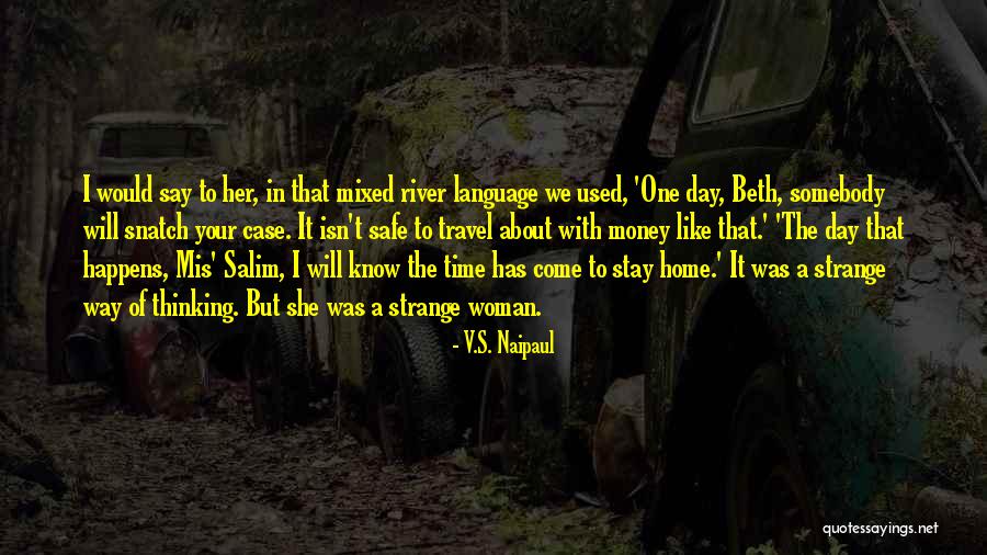 Somebody That I Used To Know Quotes By V.S. Naipaul Somebody That I Used To Know Quotes By V.S. Naipaul