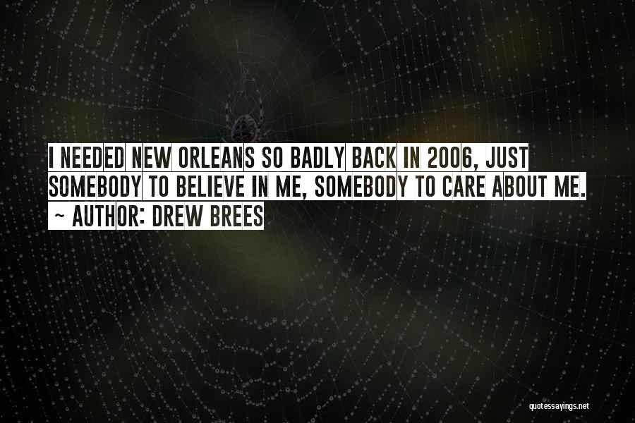 Somebody To Care Quotes By Drew Brees