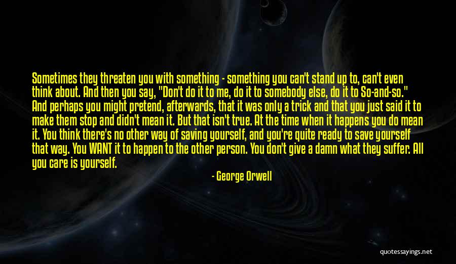 Somebody To Care Quotes By George Orwell