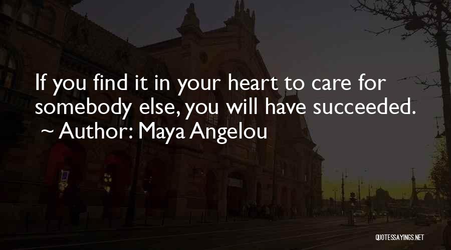 Somebody To Care Quotes By Maya Angelou