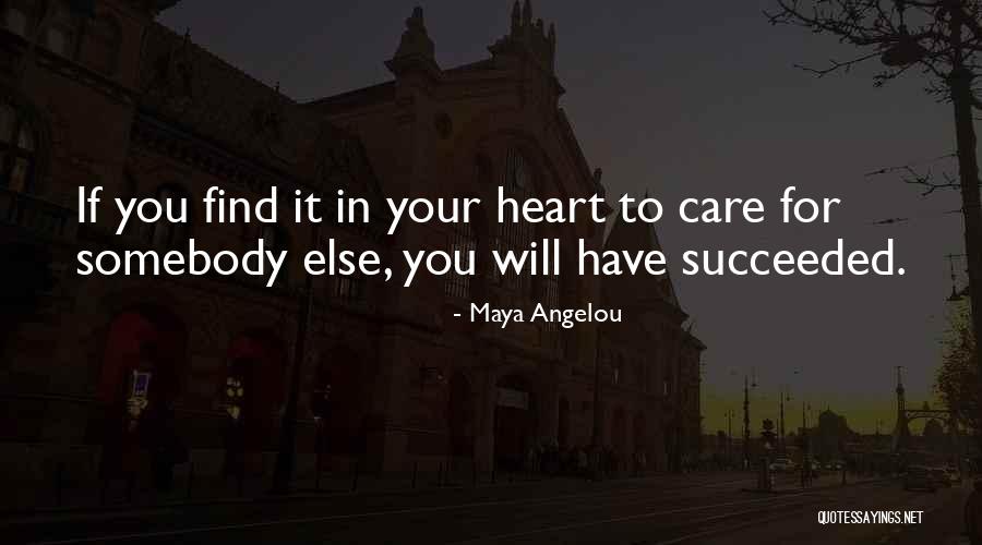 Somebody To Care Quotes By Maya Angelou