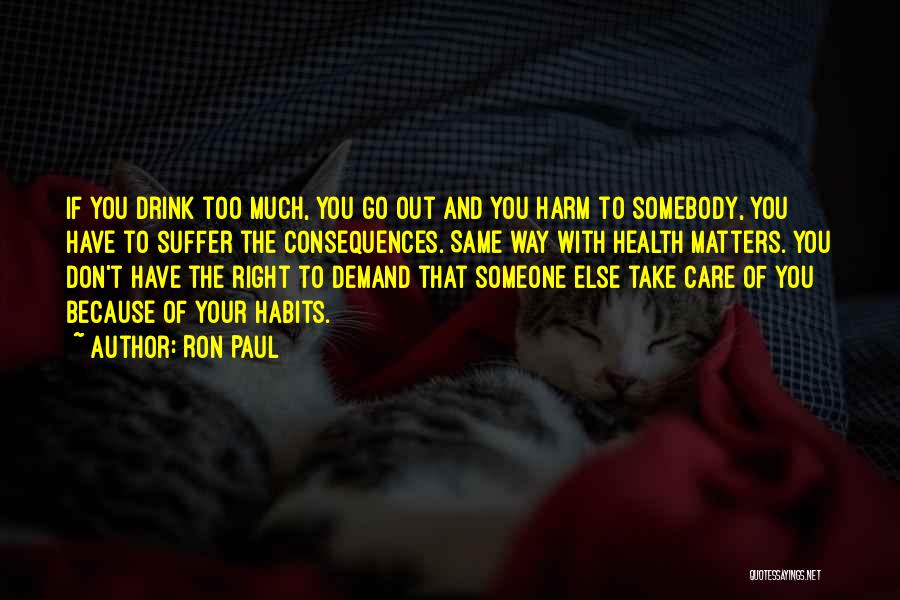 Somebody To Care Quotes By Ron Paul