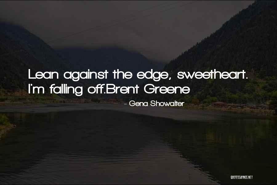 Somebody To Lean On Quotes By Gena Showalter Somebody To Lean On Quotes By Gena Showalter