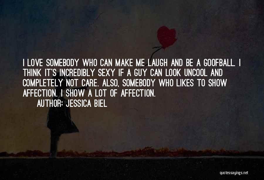 Somebody To Love Me Quotes By Jessica Biel