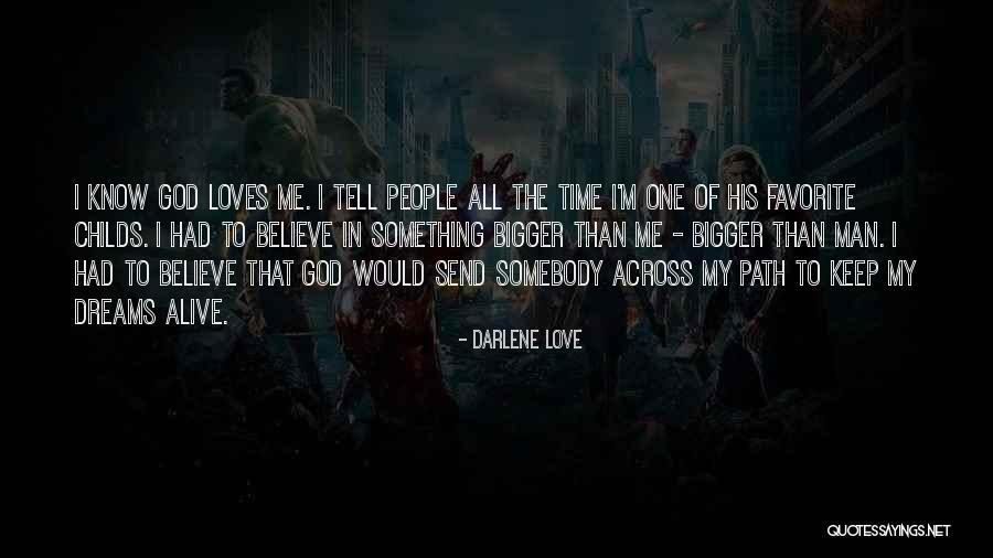 Somebody To Love Quotes By Darlene Love Somebody To Love Quotes By Darlene Love