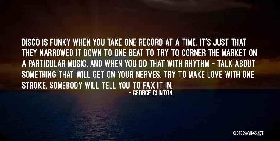 Somebody To Love Quotes By George Clinton Somebody To Love Quotes By George Clinton