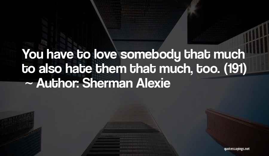 Somebody To Love Quotes By Sherman Alexie