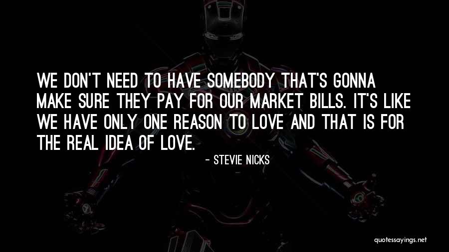 Somebody To Love Quotes By Stevie Nicks Somebody To Love Quotes By Stevie Nicks