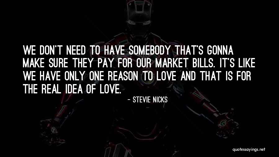 Somebody To Love Quotes By Stevie Nicks