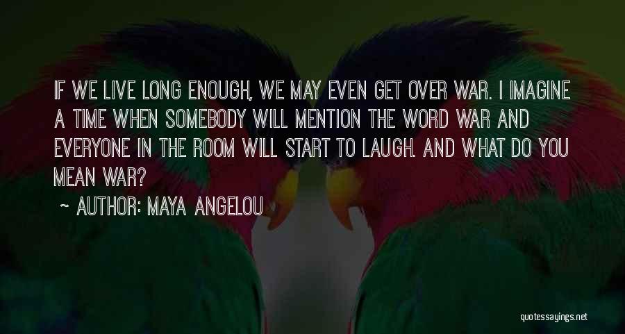 Somebody To You Quotes By Maya Angelou