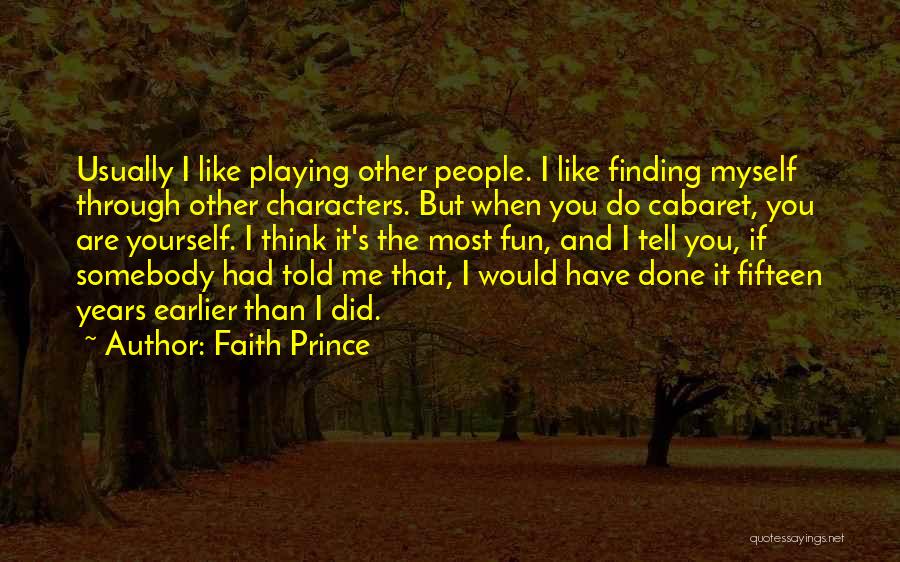 Somebody Told Me Quotes By Faith Prince
