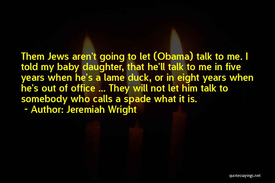 Somebody Told Me Quotes By Jeremiah Wright