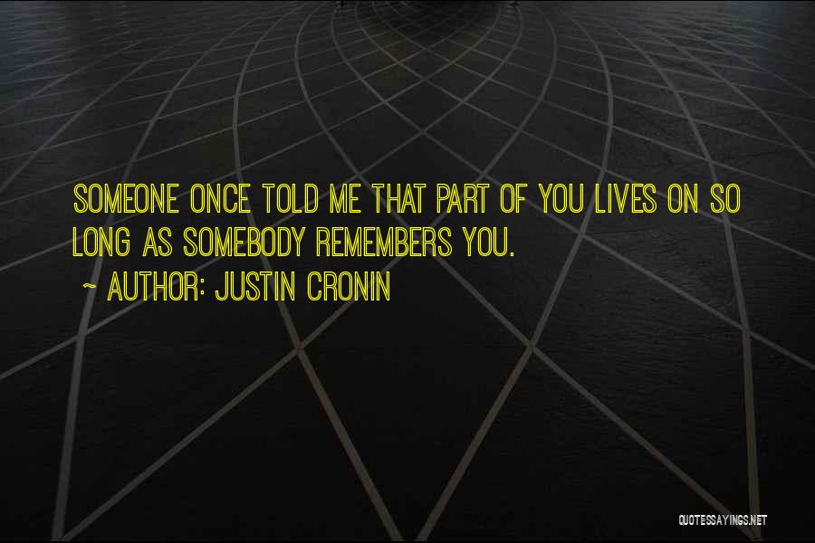 Somebody Told Me Quotes By Justin Cronin