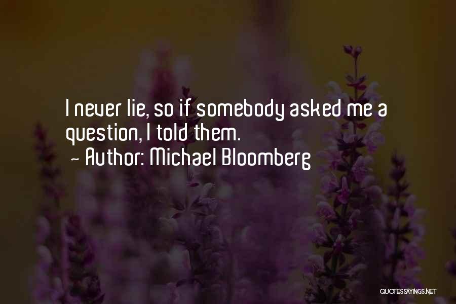 Somebody Told Me Quotes By Michael Bloomberg