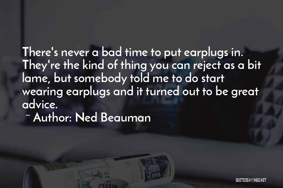 Somebody Told Me Quotes By Ned Beauman