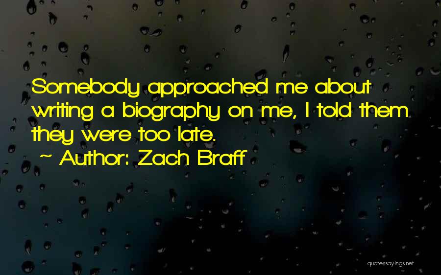 Somebody Told Me Quotes By Zach Braff