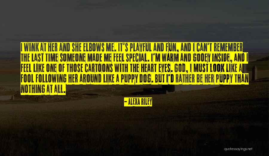 Somebody Who Made Me Feel Special Quotes By Alexa Riley Somebody Who Made Me Feel Special Quotes By Alexa Riley
