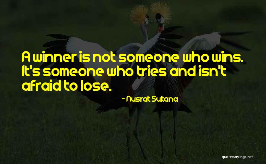 Somebody Wins And Somebody Has To Lose Quotes By Nusrat Sultana
