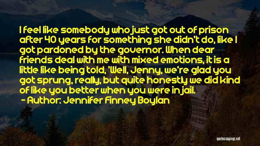 Somebody You Like Quotes By Jennifer Finney Boylan