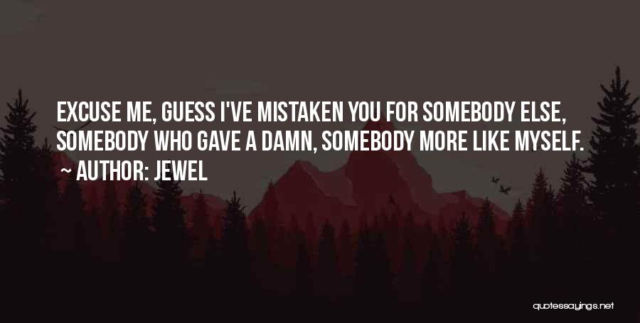 Somebody You Like Quotes By Jewel