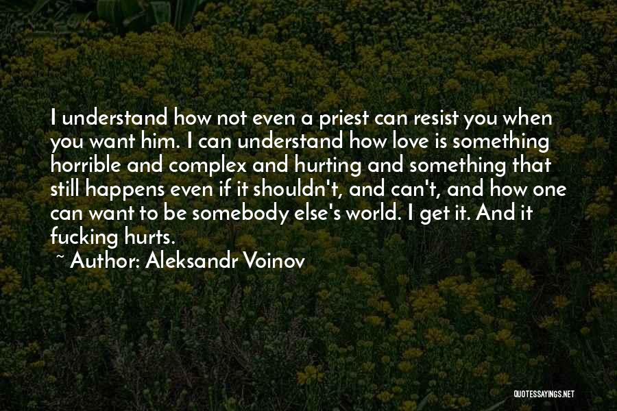 Somebody You Love Quotes By Aleksandr Voinov
