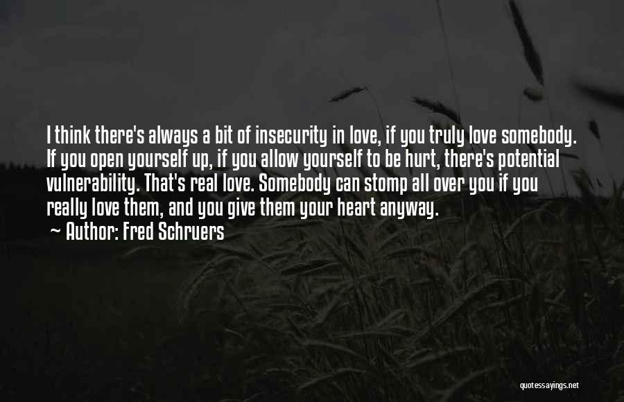 Somebody You Love Quotes By Fred Schruers
