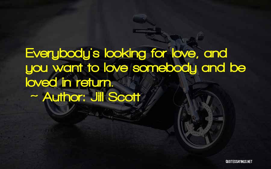 Somebody You Love Quotes By Jill Scott