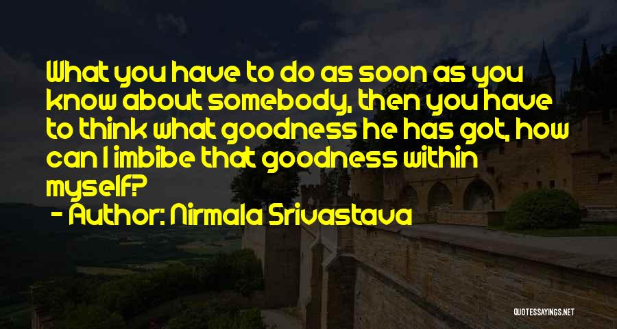 Somebody You Love Quotes By Nirmala Srivastava