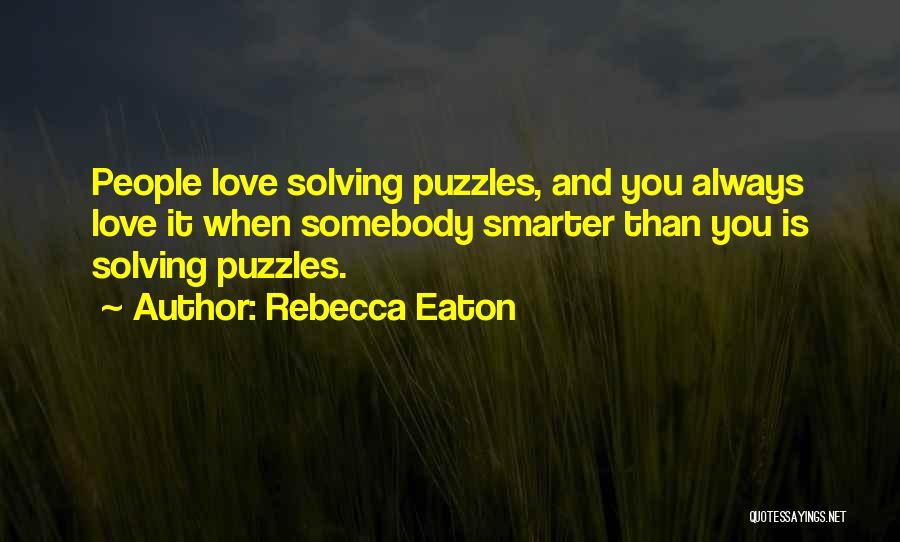 Somebody You Love Quotes By Rebecca Eaton